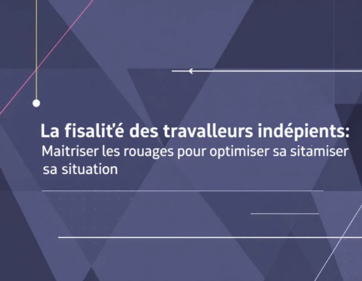La Fiscalité des Travailleurs Indépendants : Maîtriser les Rouages pour Optimiser sa Situation